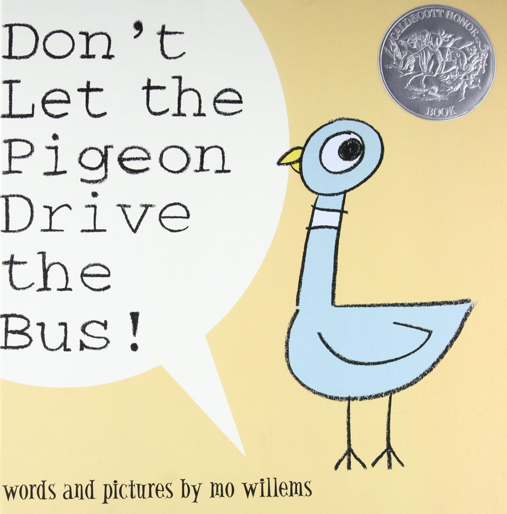 Don't Let the Pigeon Drive the Bus by Mo Willems