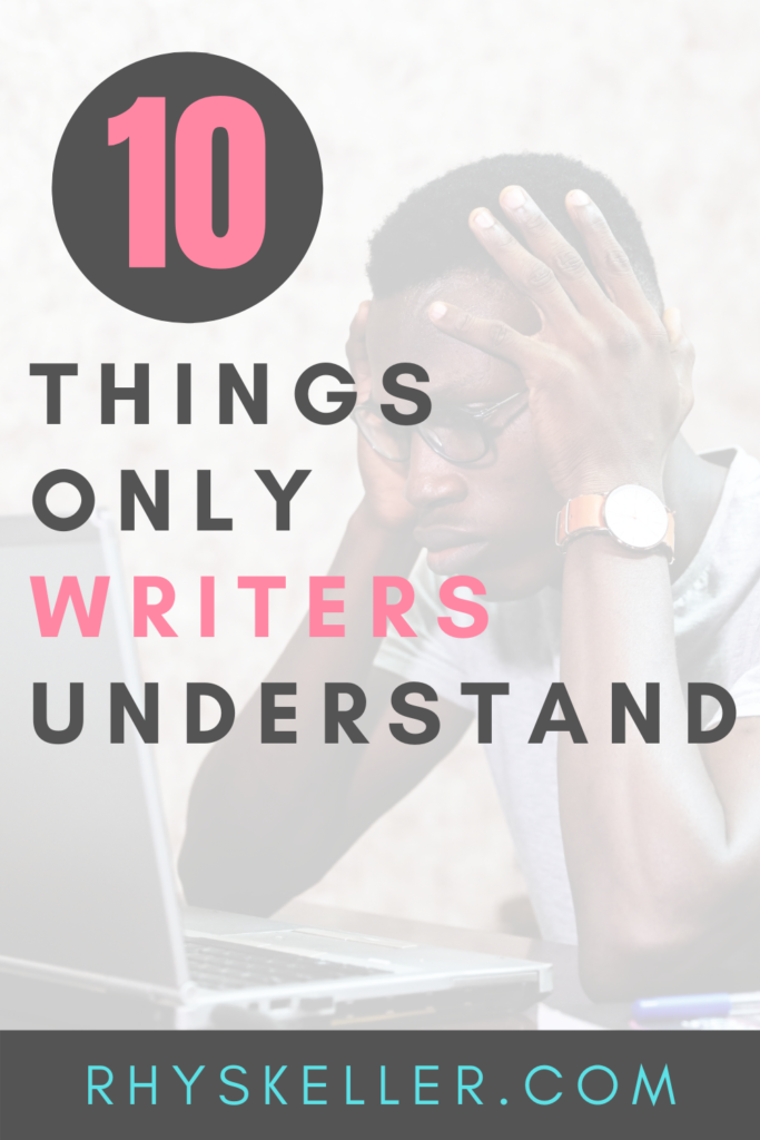 10 Things Only Writers Understand - Pinterest