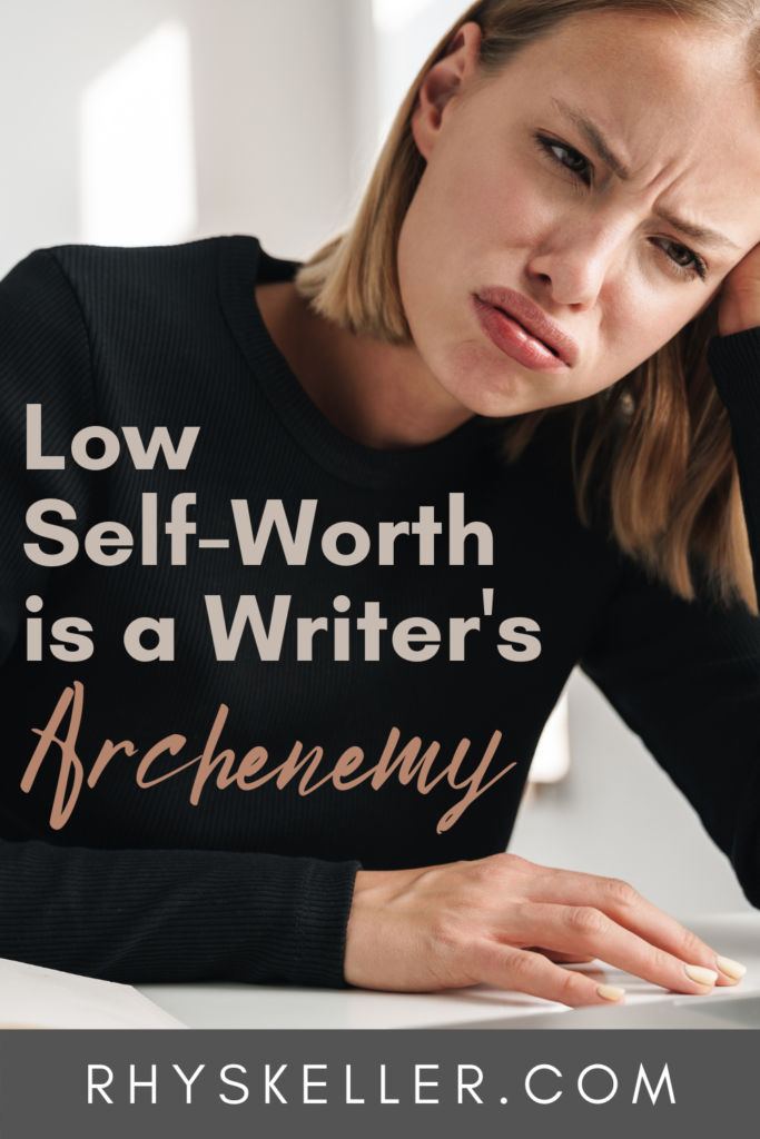 Low Self-Worth is a Writer's Archenemy