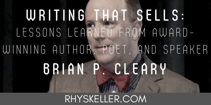 Writing that Sells: Lessons Learned from Award-Winning Author, Poet, and Speaker Brian P. Cleary