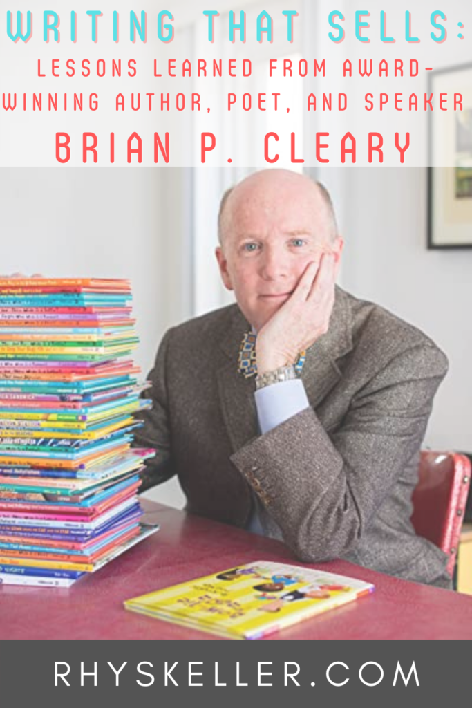 Writing that Sells: Lessons Learned from Award-Winning Author, Poet, and Speaker Brian P. Cleary