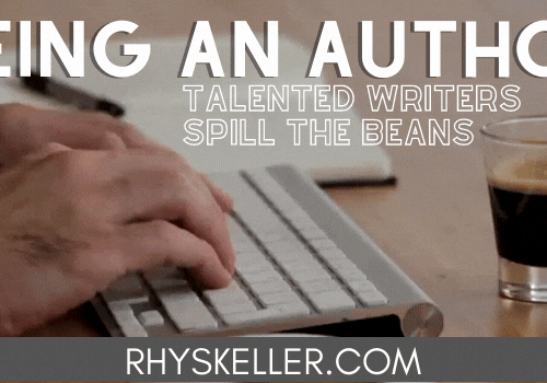 Being an Author - Talented Writers Spill the Beans