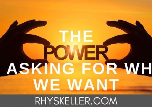 The Power of Asking for What We Want