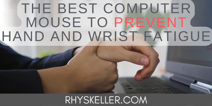 The Best Computer Mouse to Prevent Hand and Wrist Fatigue