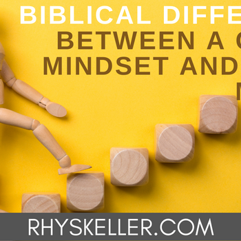 Biblical Differences between a Growth Mindset and a Fixed Mindset