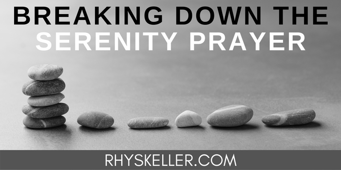 Breaking Down the Serenity Prayer