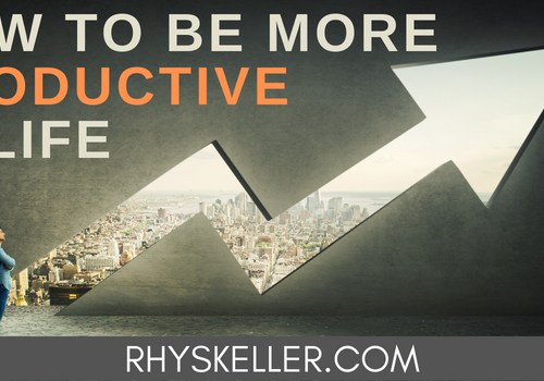 How to Be More Productive in Life