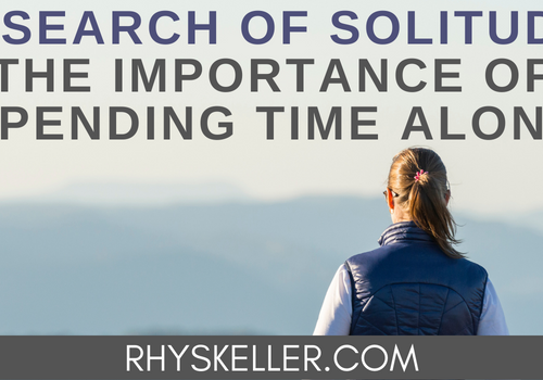 In Search of Solitude The Importance of Spending Time Alone