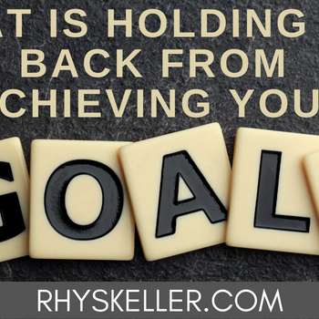 What is Holding You Back from Achieving Your Goals