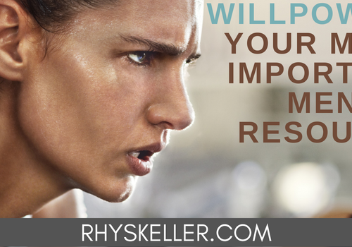 Willpower Your Most Important Mental Resource