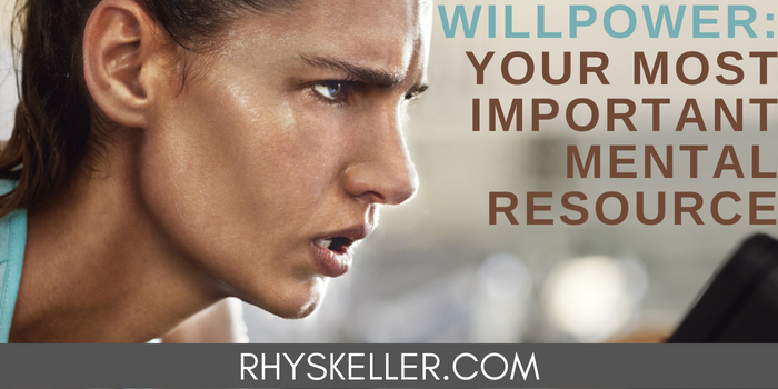 Willpower Your Most Important Mental Resource