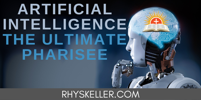 Artificial Intelligence AI - the Ultimate Pharisee